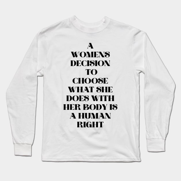 A woman’s choice is a human right design Long Sleeve T-Shirt by KalanisArt